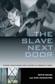 9780520268661-0520268660-The Slave Next Door: Human Trafficking and Slavery in America Today