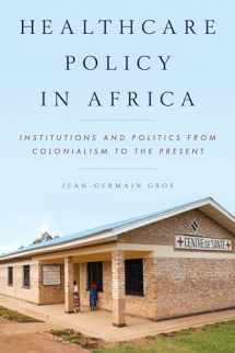 9781442235342-1442235349-Healthcare Policy in Africa: Institutions and Politics from Colonialism to the Present