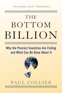 9780195373387-0195373383-The Bottom Billion: Why the Poorest Countries are Failing and What Can Be Done About It