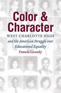9781469636078-1469636077-Color and Character: West Charlotte High and the American Struggle over Educational Equality
