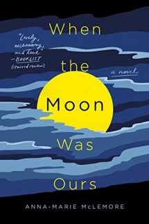 9781250160102-1250160103-When the Moon Was Ours: A Novel