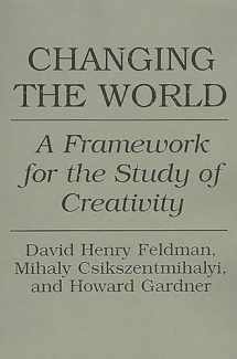 9780275947750-0275947750-Changing the World: A Framework for the Study of Creativity