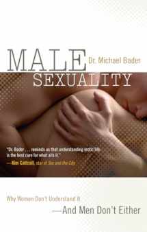 9780742560697-0742560694-Male Sexuality: Why Women Don't Understand It-And Men Don't Either