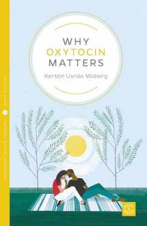 9781780666051-1780666055-Why Oxytocin Matters (Pinter & Martin Why It Matters, 16)