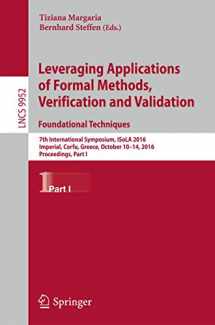 9783319471655-3319471651-Leveraging Applications of Formal Methods, Verification and Validation: Foundational Techniques: 7th International Symposium, ISoLA 2016, Imperial, ... I (Lecture Notes in Computer Science, 9952)