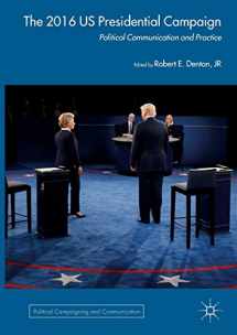 9783319525983-3319525980-The 2016 US Presidential Campaign: Political Communication and Practice (Political Campaigning and Communication)