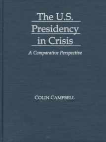 9780195091434-0195091434-The U.S. Presidency in Crisis: A Comparative Perspective