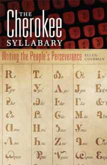 9780806142203-0806142200-The Cherokee Syllabary: Writing the People’s Perseverance (Volume 56) (American Indian Literature and Critical Studies Series)