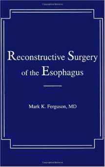 9780879934941-0879934948-Reconstructive Surgery of the Esophagus