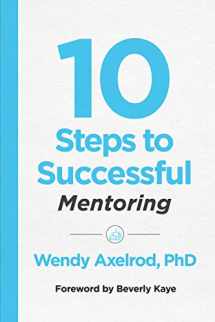 9781949036480-1949036480-10 Steps to Successful Mentoring (10 Steps Series)