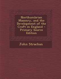 9781289711665-1289711666-Northumbrian Masonry, and the Development of the Craft in England