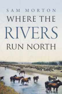 9781938416705-1938416708-Where the Rivers Run North