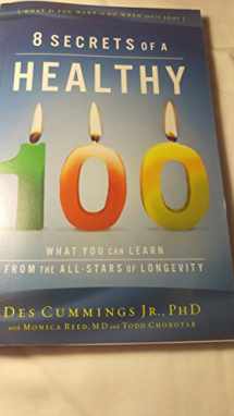 9780982040911-0982040911-8 Secrets of a Healthy 100 (AdventHealth Press)