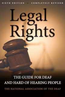 9781563686443-1563686449-Legal Rights, 6th Ed.: The Guide for Deaf and Hard of Hearing People