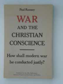 9780822303619-0822303612-War and the Christian Conscience: How Shall Modern War Be Conducted Justly?
