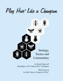 9781480060951-148006095X-Play Hive Like a Champion: Strategy, Tactics and Commentary