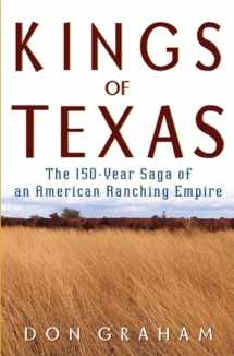 9781630269876-1630269875-Kings of Texas: The 150-Year Saga of an American Ranching Empire