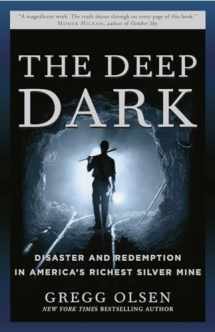 9780307238771-0307238776-The Deep Dark: Disaster and Redemption in America's Richest Silver Mine