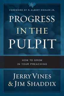 9780802415301-080241530X-Progress in the Pulpit: How to Grow in Your Preaching