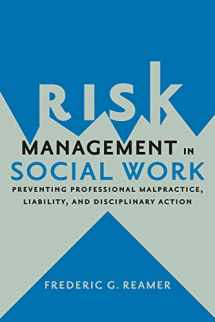 9780231167826-0231167822-Risk Management in Social Work: Preventing Professional Malpractice, Liability, and Disciplinary Action
