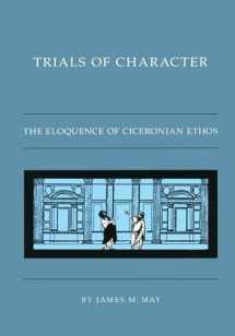 9780807871355-0807871354-Trials of Character: The Eloquence of Ciceronian Ethos