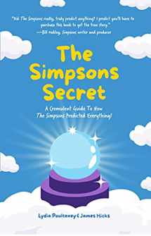 9781684812691-1684812690-The Simpsons Secret: A Cromulent Guide To How The Simpsons Predicted Everything!