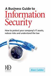 9780749443955-0749443952-A Business Guide to Information Security: How to Protect Your Company's IT Assets, Reduce Risks and Understand the Law