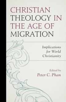 9781793600738-1793600732-Christian Theology in the Age of Migration: Implications for World Christianity