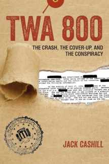 9781621574712-1621574717-TWA 800: The Crash, the Cover-Up, and the Conspiracy