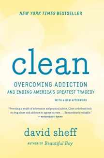 9780544112322-0544112326-Clean: Overcoming Addiction and Ending America's Greatest Tragedy