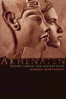 9780415301862-0415301866-Akhenaten: History, Fantasy and Ancient Egypt