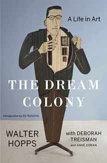 9781632865298-1632865297-The Dream Colony: A Life in Art