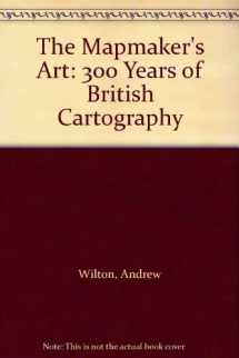 9780930606220-0930606221-The Mapmaker's Art: 300 Years of British Cartography