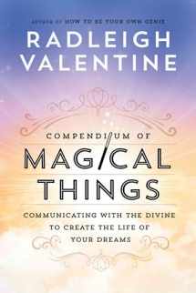 9781401951221-1401951228-Compendium of Magical Things: Communicating with the Divine to Create the Life of Your Dreams