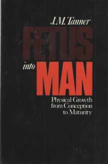 9780674307049-0674307046-Fetus into Man: Physical Growth from Conception to Maturity, First edition