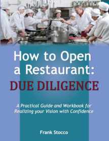 9780615439693-0615439691-How to Open A Restaurant: Due Diligence: Due Diligence