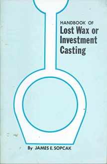 9780935182286-0935182284-Handbook of Lost Wax or Investment Casting