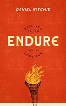 9781683595410-1683595416-Endure: Building Faith for the Long Run