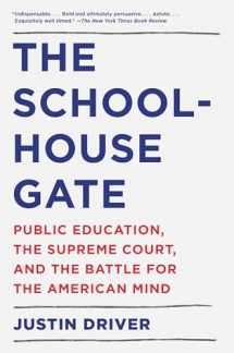 9780525566960-0525566961-The Schoolhouse Gate: Public Education, the Supreme Court, and the Battle for the American Mind