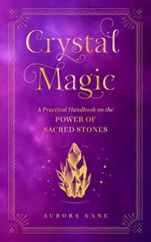 9781577152934-157715293X-Crystal Magic: A Practical Handbook on the Power of Sacred Stones (Volume 13) (Mystical Handbook, 13)