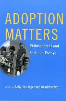 9780801489631-0801489636-Adoption Matters: Philosophical and Feminist Essays