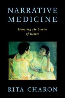 9780195340228-0195340221-Narrative Medicine: Honoring the Stories of Illness