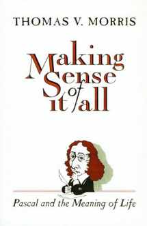 9780802806529-080280652X-Making Sense of It All: Pascal and the Meaning of Life
