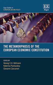 9781788978293-1788978293-The Metamorphosis of the European Economic Constitution (Elgar Studies in European Law and Policy)