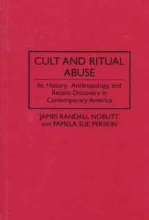 9780275952815-0275952819-Cult and Ritual Abuse: Its History, Anthropology, and Recent Discovery in Contemporary America