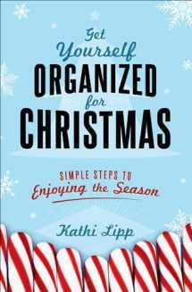 9780736959292-0736959297-Get Yourself Organized for Christmas: Simple Steps to Enjoying the Season