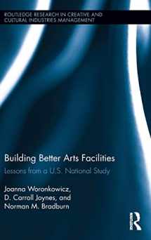 9781138819962-1138819964-Building Better Arts Facilities: Lessons from a U.S. National Study. (Routledge Research in the Creative and Cultural Industries)