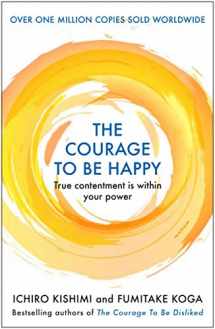 9781911630210-1911630210-The Courage to be Happy: True Contentment Is In Your Power