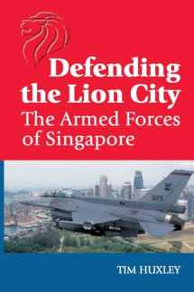 9781865081182-1865081183-Defending the Lion City: The Armed Forces of Singapore