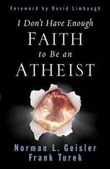 9781581345612-1581345615-I Don't Have Enough Faith to Be an Atheist